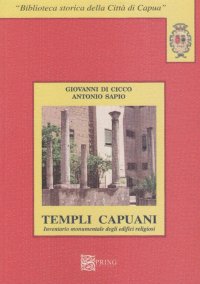 Immagine copertina libro I templi capuani. Inventario monumentale degli edifici religiosi