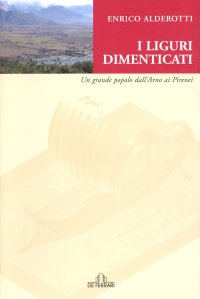 Immagine copertina libro I Liguri Dimenticati. Un grande popolo dall'Arno ai Pirenei