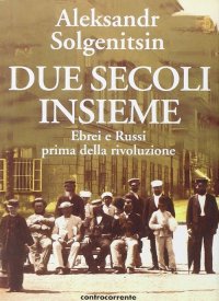 Immagine copertina libro Due secoli insieme. Vol. 1: Ebrei e russi prima della rivoluzione