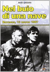Immagine copertina libro Nel buio di una nave. Ravenna, 13 marzo 1987