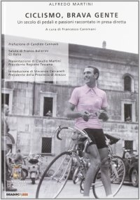 Immagine copertina libro Ciclismo, brava gente... Un secolo di pedali e passioni raccontate in presa diretta