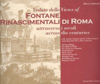 Immagine copertina libro Vedute delle Fontane Rinascimentali di Roma attraverso i secoli, nelle antiche incisioni dal XV al XIX secolo-Views of Fontane Rinascimentali di Roma across the centuries engravings from XV to XIX century