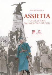 Immagine copertina libro Assietta. Tutta la storia dal XVI secolo ad oggi