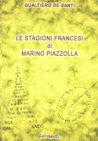 Immagine copertina libro Le stagioni francesi di Marino Piazzolla (il romanzo della formazione negli anni anteguerra)