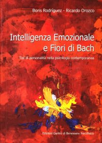 Immagine copertina libro Intelligenza emozionale e fiori di Bach. Tipi di personalità nella psicologia contemporanea