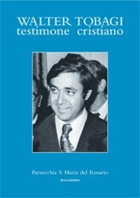 Immagine copertina libro Walter Tobagi. Testimone cristiano
