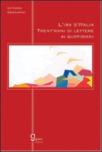 Immagine copertina libro L'ira d'Italia. Trent'anni di lettere ai quotidiani