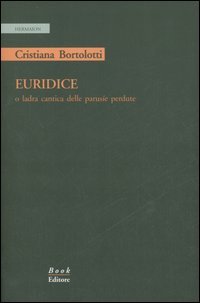 Immagine copertina libro Euridice o ladra cantica delle parusíe perdute