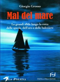 Immagine copertina libro Mal del mare. Le grandi sfide lungo la rotta delle spezie, dell'oro e delle baleniere