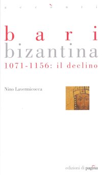 Immagine copertina libro Bari bizantina. 1071-1156 il declino