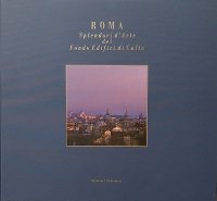 Immagine copertina libro Roma. Splendori d'arte del Fondo Edifici di culto. Ediz. italiana e inglese