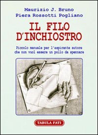 Immagine copertina libro Il filo d'inchiostro. Piccolo manuale per l'aspirante autore che non vuol essere un pollo da spennare
