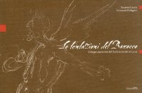 Immagine copertina libro Le tentazioni del barocco. I disegni capricciosi dell'archivio Sardini di Lucca