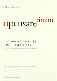 Immagine copertina libro Ripensare Rimini. L'urbanistica riformista: il PEEP '64 e il PRG '65. Con una intervista a Giuseppe Campos Venuti