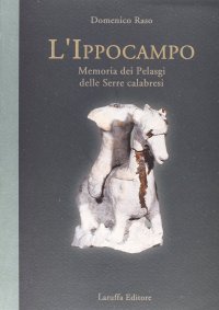 Immagine copertina libro L'ippocampo. Memoria dei pelasgi delle serre calabresi