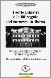 Immagine copertina libro I sette pilastri e le 60 regole del successo in borsa