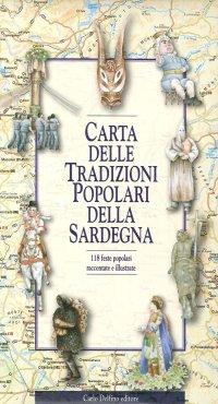 Immagine copertina libro Carta delle tradizioni popolari della Sardegna. 118 feste popolari raccontate e illustrate