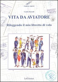 Immagine copertina libro Vita da aviatore. Rileggendo il mio libretto di volo