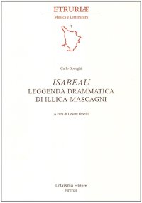 Immagine copertina libro Isabeau. Leggenda drammatica di Illica-Mascagni. Ediz. illustrata