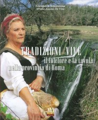 Immagine copertina libro Tradizioni Vive. Il Folclore e la Tavola nella Provincia di Roma