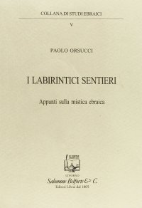 Immagine copertina libro I labirintici sentieri. Appunti sulla mistica ebraica