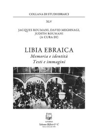 Immagine copertina libro Libia ebraica. Memoria e identità, testi e immagini