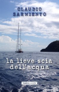Immagine copertina libro La lieve scia dell'acqua