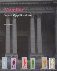 Immagine copertina libro Mambor Separè. Oggetti scultorei. Ediz. illustrata