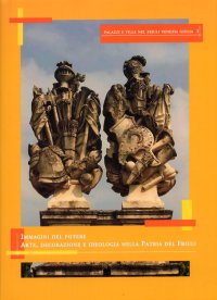 Immagine copertina libro Immagini del potere. Arte, decorazione e ideologia nella Patria del Friuli