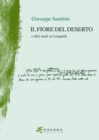 Immagine copertina libro Il fiore del deserto. E altri studi su Leopardi