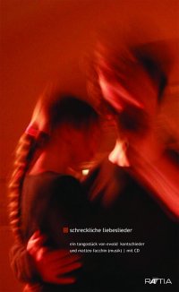 Immagine copertina libro Schreckliche liebeslieder ein Tangostuck. Mit CD-ROM