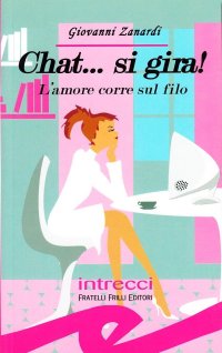 Immagine copertina libro Chat... si gira. L'amore corre sul filo