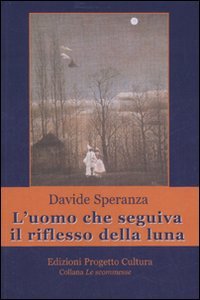 Immagine copertina libro L'uomo che seguiva il riflesso della luna