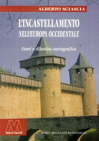 Immagine copertina libro L'incastellamento nell'Europa occidentale. Fonti e dibattito storiografico