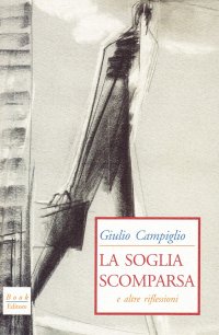 Immagine copertina libro La soglia scomparsa e altre riflessioni