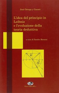Immagine copertina libro L'idea del principio in Leibniz e l'evoluzione della teoria deduttiva