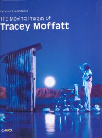 Immagine copertina libro The moving images of Tracey Moffatt. Ediz. illustrata