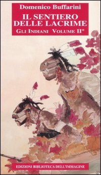 Immagine copertina libro Il sentiero delle lacrime. Storia degli indiani. Vol. 2: Dalla colonizzazione inglese alla guerra di indipendenza americana