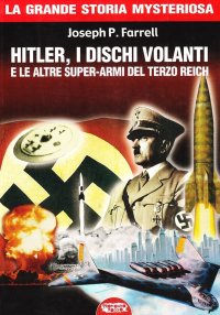 Immagine copertina libro Hitler, i dischi volanti e le altre super-armi del Terzo Reich