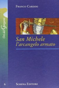 Immagine copertina libro San Michele. L'arcangelo armato