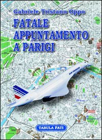 Immagine copertina libro Fatale appuntamento a Parigi