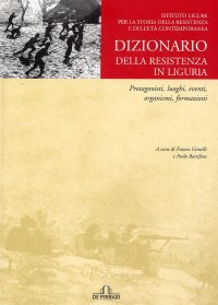 Immagine copertina libro Dizionario della Resistenza. Personaggi, luoghi, organismi e formazioni