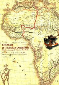 Immagine copertina libro Le Sahara et le Soudan occidental. Relation de voyage de Maurizio Buonfanti. Dal Mediterraneo al golfo di Guinea (1881-1883)... Testo francese a fronte