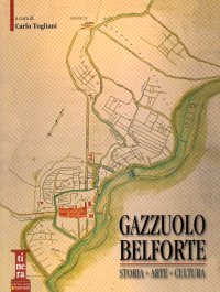 Immagine copertina libro Gazzuolo Belforte. Storia, arte, cultura