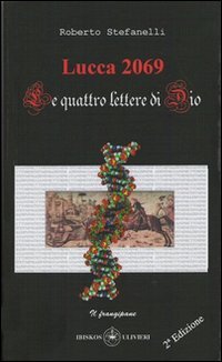 Immagine copertina libro Lucca 2069. Le quattro lettere di Dio