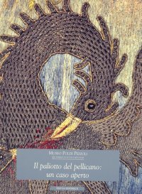 Immagine copertina libro Il paliotto del pellicano: un caso aperto. Ediz. illustrata