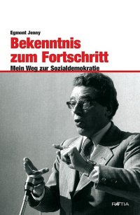 Immagine copertina libro Bekenntnis zum Fortschritt Mein Weg zur Sozialdemokratie