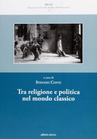 Immagine copertina libro Tra religione e politica nel mondo classico