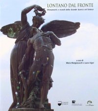 Immagine copertina libro Lontano dal fronte. Monumenti e ricordi della grande guerra nel senese