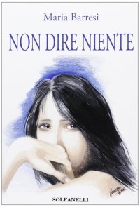 Immagine copertina libro Non dire niente